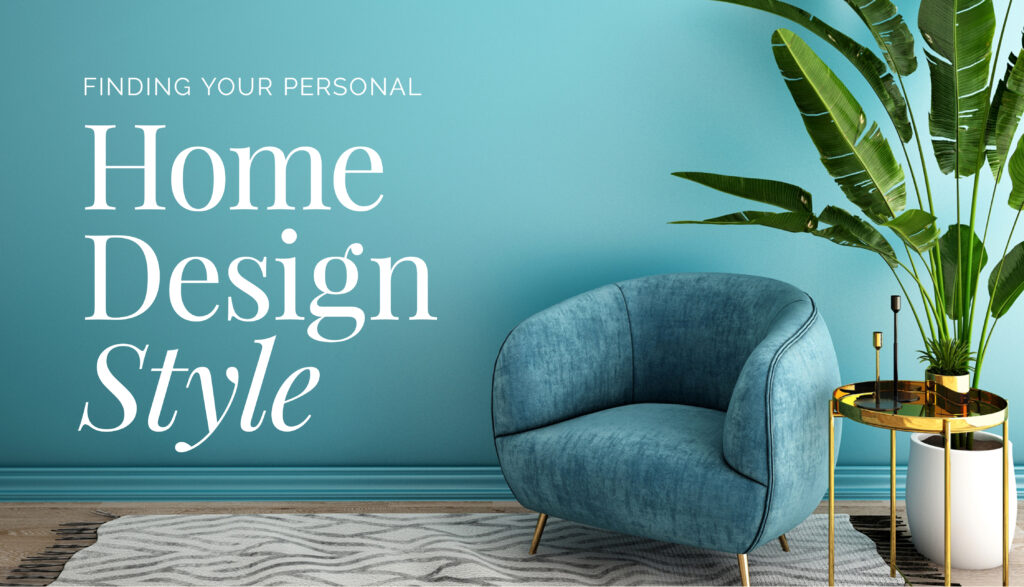 Finding Your Personal Home Design Style