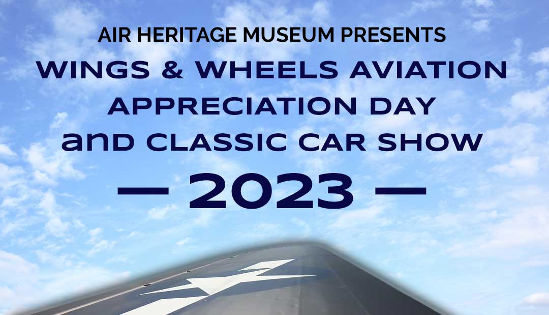 Wings & Wheels Aviation Appreciation Day  and Classic Car Show — 2023