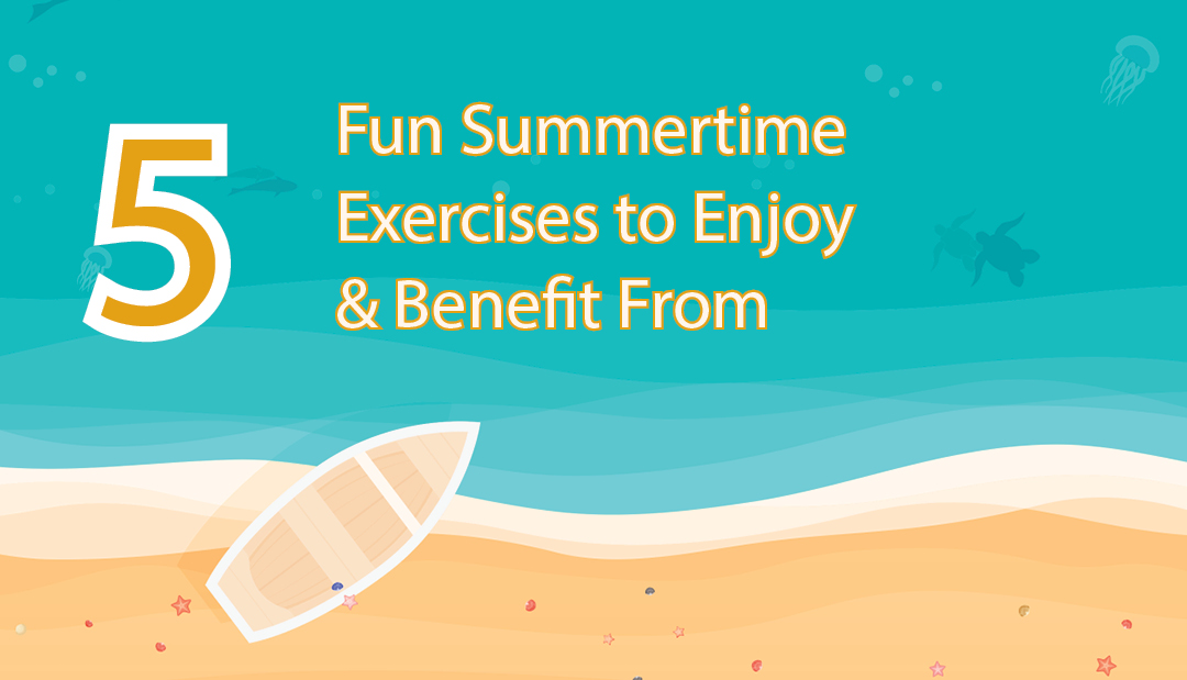 5 Fun Summertime Exercises to Enjoy & Benefit From
